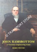 John Ramsbottom - A Victorian Engineering Giant by PENNIE, Robin